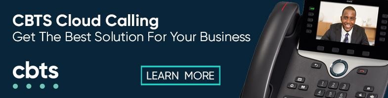 Cloud Calling by CBTS: Get the best solution for your business