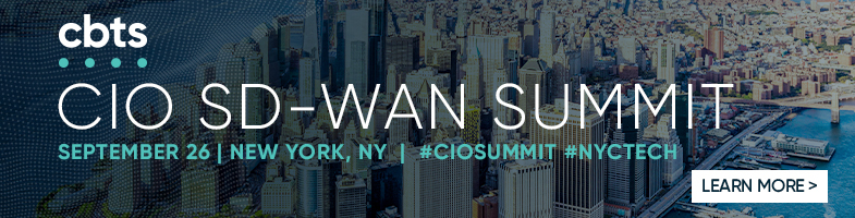 Join CBTS experts at the CIO SD-WAN Summit on September 26, 2019 in New York, NY