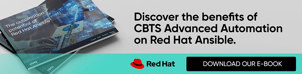 Discover the benefits of CBTS Advanced Automation on Red Hat AnsibleDownload our e-book
