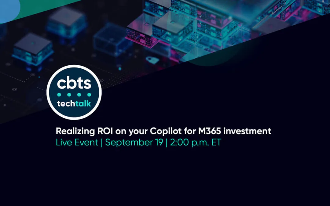 Tech Talk: Realizing ROI on your Copilot for M365 investment – Sept. 19, 2024