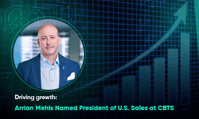 CBTS appoints Arrian Mehis as President, U.S. Sales, accelerating growth and client success
