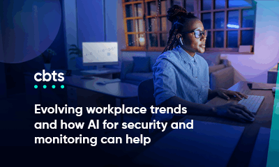 Evolving workplace trends and how AI for security and monitoring can help