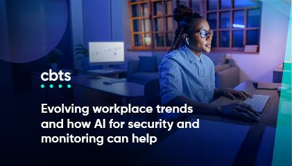 Evolving workplace trends and how AI for security and monitoring can help