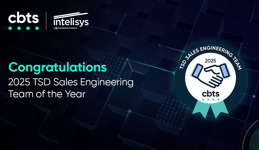 CBTS names Intelisys the 2025 TSD Sales Engineering Team of the Year