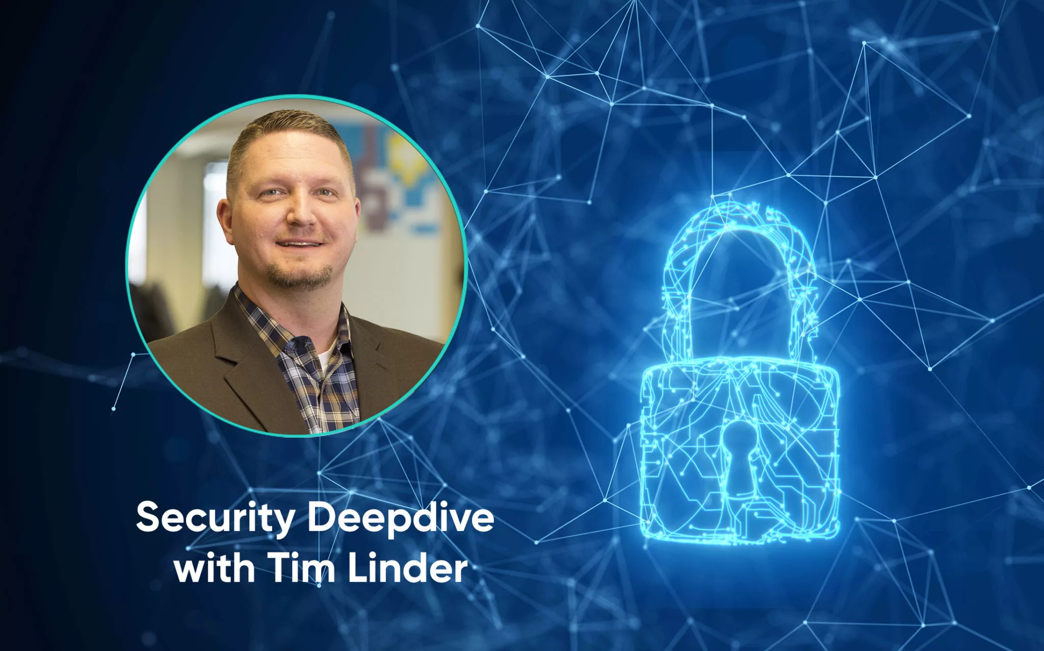 Meet Tim Linder, Director of Security Solutions